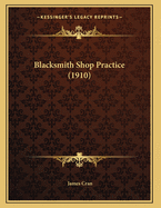 Blacksmith Shop Practice (1910)