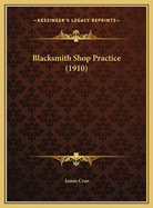 Blacksmith Shop Practice (1910)