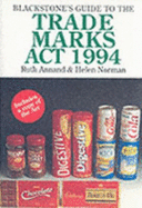 Blackstone's Guide to the Trade Marks ACT 1994 - Annand, Ruth