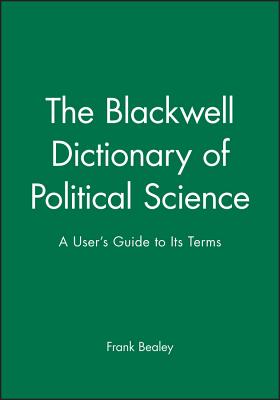 Blackwell Dictionary Political Science - Bealey, Frank