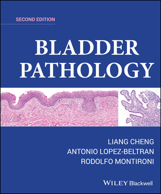 Bladder Pathology - Cheng, Liang, and Lopez-Beltran, Antonio, and Montironi, Rodolfo