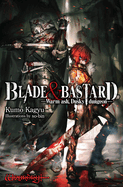 Blade & Bastard, Vol. 1 (Light Novel): Warm Ash, Dusky Dungeon Volume 1