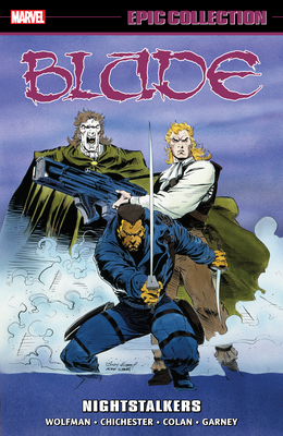 Blade Epic Collection: Nightstalkers - Wolfman, Marv, and Kubert, Andy