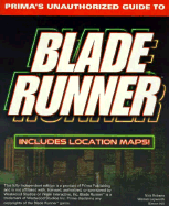 Blade Runner: Unauthorized Game Secrets - Roberts, Nick, and Prima Creative Services, and Prima Publishing