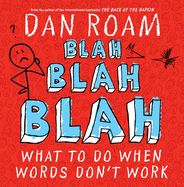 Blah Blah Blah: What to Do When Words Don't Work