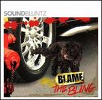 Blame the Bling