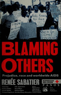 Blaming Others: Prejudice, Race, and Worldwide AIDS