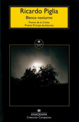 Blanco Nocturno - Piglia, Ricardo