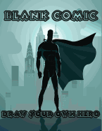 Blank Comic Draw Your Own Hero