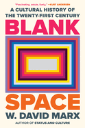 Blank Space: A Cultural History of the Twenty-First Century