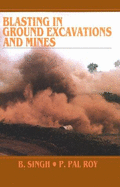 Blasting in ground excavations and mines
