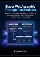 Blazor WebAssembly Through Real Projects: Build production-ready web applications with C#, Blazor WebAssembly, and .NET 10 through hands-on, real-world projects