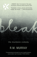 Bleak: The mundane comedy