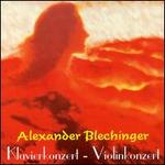 Blechinger: Piano Concerto / Violin Concerto