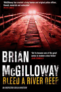 Bleed a River Deep. Brian McGilloway