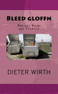 Bleed Gloffn: Provinz Krimi Aus Franken
