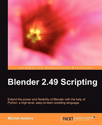 Blender 2.49 Scripting - Anders, Michel J