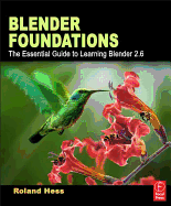 Blender Foundations: The Essential Guide to Learning Blender 2.6