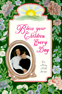 Bless Your Children Every Day