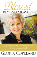 Blessed Beyond Measure: Experience the Extraordinary Goodness of God