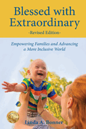 Blessed with Extraordinary: Empowering Families and Advancing a More Inclusive World