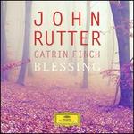 Blessing - Catrin Finch (harp); Elin Manahan Thomas (soprano); Kia Bennett (flute); Louise Watson (bassoon); Sinfonia Cymru; John Rutter (conductor)