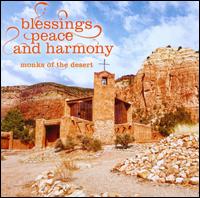 Blessings, Peace and Harmony - Monks of the Desert (choir, chorus)