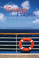 Blessings & Prayers for Those with Cancer: A Devotional Companion