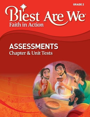 Blest Are We Faith in Action, Grade 2 Assessments, Chapter Tests AND Unit Tests - Benziger, RCL
