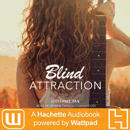 Blind Attraction Lib/E: A Hachette Audiobook Powered by Wattpad Production