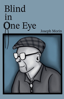 Blind In One Eye - Morin, Joseph