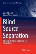 Blind Source Separation: Advances in Theory, Algorithms and Applications