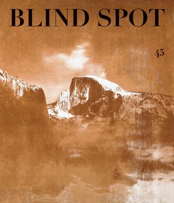 Blind Spot: Issue 45 - Whitaker, William (Editor), and Porter, Matthew (Editor)