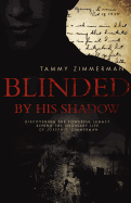 Blinded by His Shadow