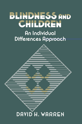 Blindness and Children: An Individual Differences Approach - Warren, David H