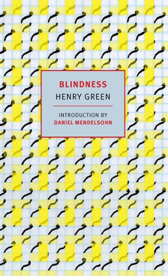 Blindness - Green, Henry, and Mendelsohn, Daniel (Introduction by)