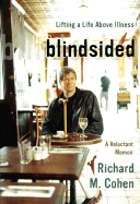 Blindsided: Lifting a Life Above Illness: A Reluctant Memoir