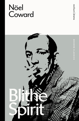 Blithe Spirit - Coward, No�l, and Quinn, Arianne Johnson (Introduction by)