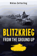 Blitzkrieg: From the Ground Up