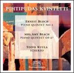 Bloch, Beach: Piano Quintets; Kuula: Scherzo