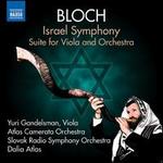 Bloch: Israel Symphony; Suite for Viola and Orchestra