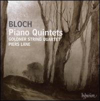 Bloch: Piano Quintets - Goldner String Quartet; Piers Lane (piano)