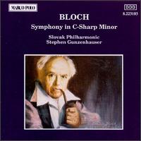 Bloch: Symphony in C-Sharp Minor - Slovak Philharmonic Orchestra; Stephen Gunzenhauser (conductor)
