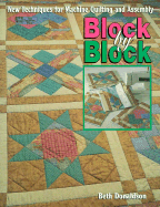 Block by Block: New Techniques for Machine Quilting and Assembly