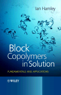 Block Copolymers in Solution: Fundamentals and Applications