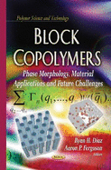Block Copolymers: Phase Morphology, Material Applications & Future Challenges