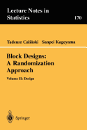 Block Designs: A Randomization Approach: Volume II: Design