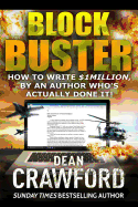Blockbuster: How to Write $1million, by an Author Who's Actually Done It!
