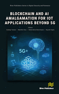 Blockchain and AI Amalgamation for Iot Applications Beyond 5g