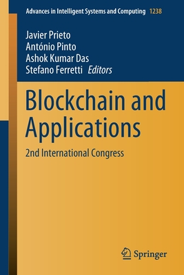 Blockchain and Applications: 2nd International Congress - Prieto, Javier (Editor), and Pinto, Ant�nio (Editor), and Das, Ashok Kumar (Editor)
